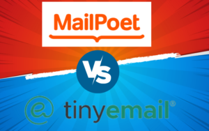 Read more about the article MailPoet vs TinyEmail: Top 7 Features Compared